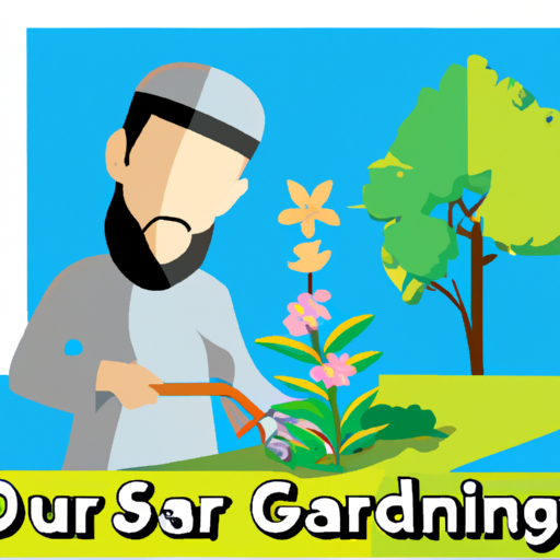 Gardening for Muslims: Exploring the Benefits of Cultivating a Garden